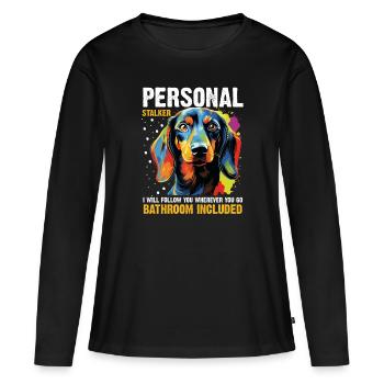 Dachshund wiener sausage dog Personal stalker - Women's Premium Organic Long Sleeve Shirt - black - Front - Julia (174cm)