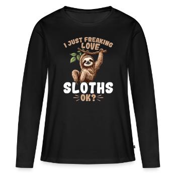 Funny Lazy Sloth I Just Freaking Love Sloths, OK? - Frauen Premium Bio Langarmshirt - Schwarz - Vorne - Julia (174cm)
