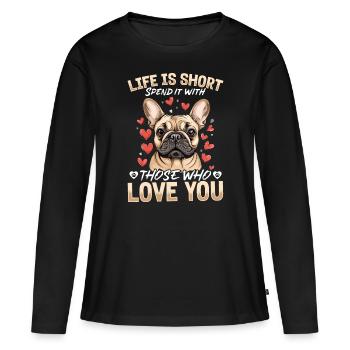 Bouledogue français Frechie Race de chien La vie est courte - T-shirt manches longues Premium bio Femme - noir - Devant - Julia (174cm)