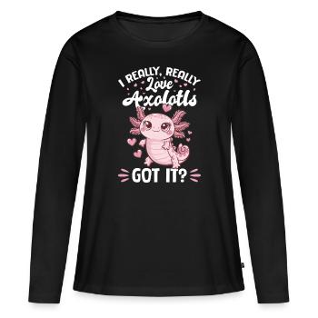 Axolotl I Really, Really Love Axolotls, Got It? - Women's Premium Organic Long Sleeve Shirt - black - Front - Julia (174cm)
