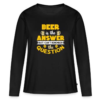 Beer is the answer - Women's Premium Organic Long Sleeve Shirt - black - Front - Julia (174cm)
