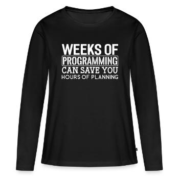 Programmierer Wochen Von Programmieren - Frauen Premium Bio Langarmshirt - Schwarz - Vorne - Julia (174cm)