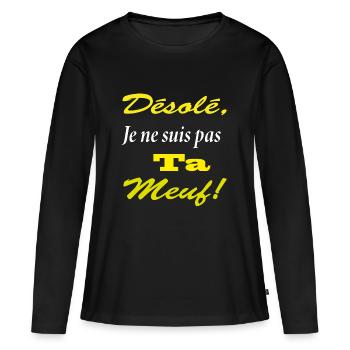 desolé je suis pas ta meuf1 - T-shirt manches longues Premium bio Femme - noir - Devant - Julia (174cm)