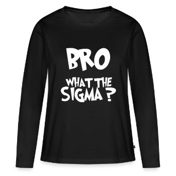 BRO What the sigma ? - T-shirt manches longues Premium bio Femme - noir - Devant - Julia (174cm)