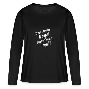 Der fruehe Vogel kann mich mal Shirt - Geschenk - Frauen Premium Bio Langarmshirt - Schwarz - Vorne - Julia (174cm)