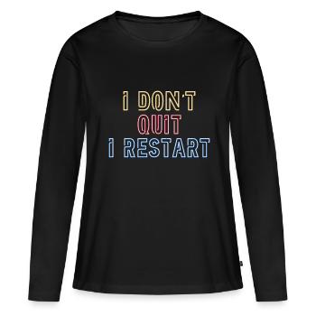 Ich gebe nicht auf. Ich mache einen Neustart. - Frauen Premium Bio Langarmshirt - Schwarz - Vorne - Julia (174cm)