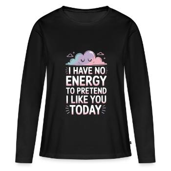 Je n’ai pas d’énergie pour faire semblant de t’aimer aujourd’hui Bureau - T-shirt manches longues Premium bio Femme - noir - Devant - Julia (174cm)