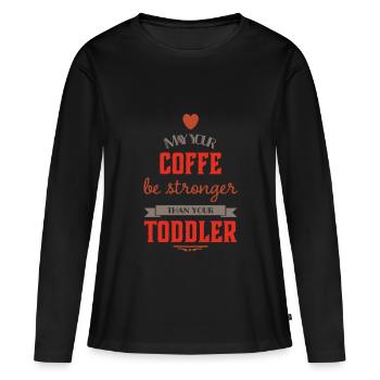 Que votre café soit plus fort que votre bambin - T-shirt manches longues Premium bio Femme - noir - Devant - Julia (174cm)