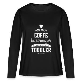 Que votre café soit plus fort que votre bambin - T-shirt manches longues Premium bio Femme - noir - Devant - Julia (174cm)