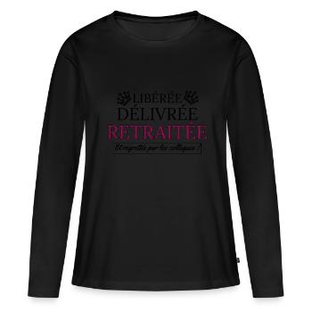 Libérée délivrée retraitée et regrettée par les... - T-shirt manches longues Premium bio Femme - noir - Devant - Julia (174cm)