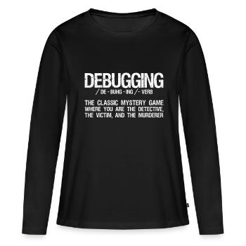 Informatiker Coding - Debugging Programmieren - Frauen Premium Bio Langarmshirt - Schwarz - Vorne - Julia (174cm)