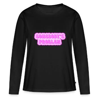 Somebodys Problem - Problem von jemand - Frauen Premium Bio Langarmshirt - Schwarz - Vorne - Julia (174cm)