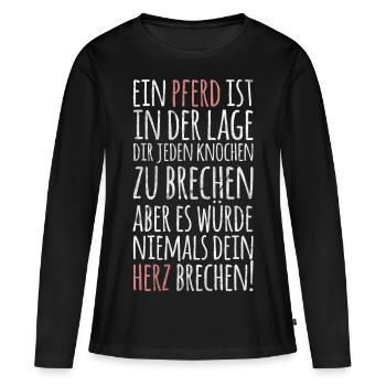 Pferdespruch Pferd Spruch Herz Liebe Geschenk - Frauen Premium Bio Langarmshirt - Schwarz - Vorne - Julia (174cm)