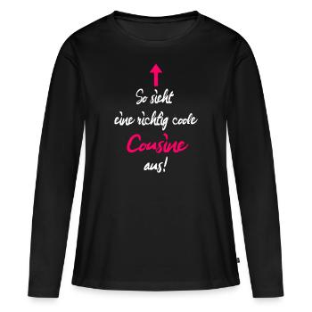 So Sieht Eine Richtig Coole Cousine Aus Geschenk - Frauen Premium Bio Langarmshirt - Schwarz - Vorne - Julia (174cm)