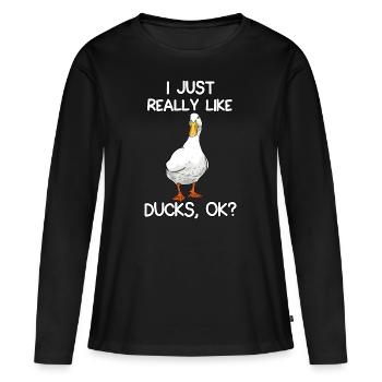 I Just Really Like Ducks - Women's Premium Organic Long Sleeve Shirt - black - Front - Julia (174cm)