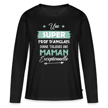 Prof d'anglais maman fête des mères humour - T-shirt manches longues Premium bio Femme - noir - Devant - Julia (174cm)