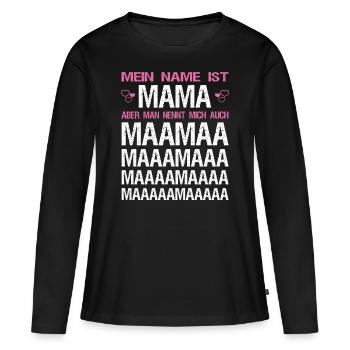 Mein Name ist Mama aber man nennt mich auch Maamaa - Frauen Premium Bio Langarmshirt - Schwarz - Vorne - Julia (174cm)