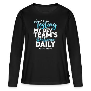 QA Tester - Testen der Geduld meines Dev-Teams täglich - Frauen Premium Bio Langarmshirt - Schwarz - Vorne - Julia (174cm)