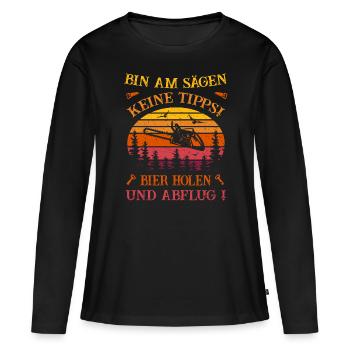 Holzfäller - Bin am sägen - Bier holen Abflug! - Frauen Premium Bio Langarmshirt - Schwarz - Vorne - Julia (174cm)