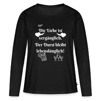 Durst bleibt lebenslänglich. - Frauen Premium Bio Langarmshirt - Schwarz - Vorne - Julia (174cm)