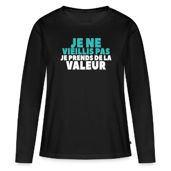 Je Ne Vieillis Pas Je Prends De La Valeur - T-shirt manches longues Premium bio Femme - noir - Devant - Julia (174cm)