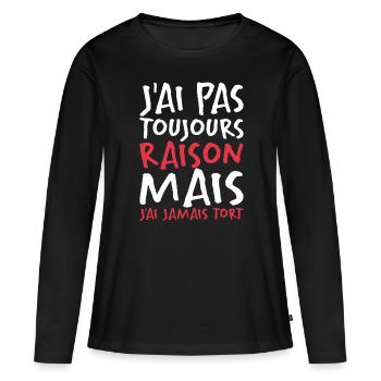 J'ai Pas Toujours Raison - T-shirt manches longues Premium bio Femme - noir - Devant - Julia (174cm)