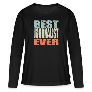 Best Journalist ever Journalist Geschenk - Frauen Premium Bio Langarmshirt - Schwarz - Vorne - Julia (174cm)