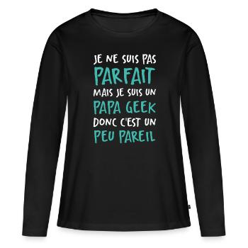 Je Suis Un Papa Geek Donc Je Suis Parfait - T-shirt manches longues Premium bio Femme - noir - Devant - Julia (174cm)