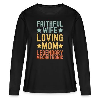 Faithful wife Loving mother Mechatronics technician - Women's Premium Organic Long Sleeve Shirt - black - Front - Julia (174cm)