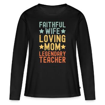 Épouse fidèle, Mère aimante, Enseignante - T-shirt manches longues Premium bio Femme - noir - Devant - Julia (174cm)