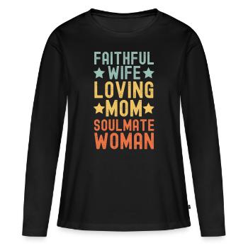Épouse fidèle, Mère aimante, Âme sœur - T-shirt manches longues Premium bio Femme - noir - Devant - Julia (174cm)