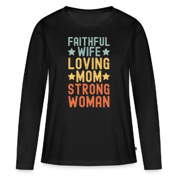 Épouse fidèle Mère aimante Femme forte - T-shirt manches longues Premium bio Femme - noir - Devant - Julia (174cm)