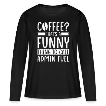 Admin Coffee Saying - Women's Premium Organic Long Sleeve Shirt - black - Front - Julia (174cm)