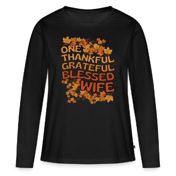 Thankful Wife Frau Herbst Blätter Dankbarkeit - Frauen Premium Bio Langarmshirt - Schwarz - Vorne - Julia (174cm)