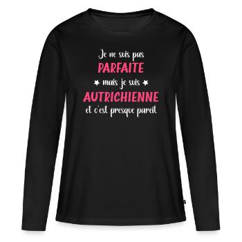Je ne suis pas parfaite mais autrichienne - T-shirt manches longues Premium bio Femme - noir - Devant - Julia (174cm)