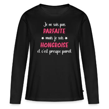 Je ne suis pas parfaite mais Hongroise - T-shirt manches longues Premium bio Femme - noir - Devant - Julia (174cm)