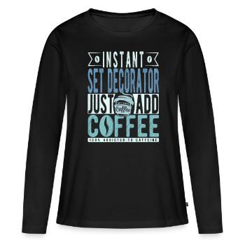 Set Dekorateur Kaffee Spruch - Frauen Premium Bio Langarmshirt - Schwarz - Vorne - Julia (174cm)