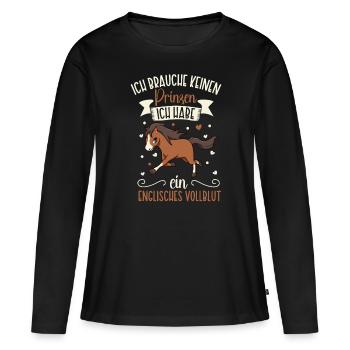 Ich brauche keinen Prinzen - Englisches Vollblut - Frauen Premium Bio Langarmshirt - Schwarz - Vorne - Julia (174cm)