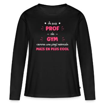 Je suis prof de gym - T-shirt manches longues Premium bio Femme - noir - Devant - Julia (174cm)