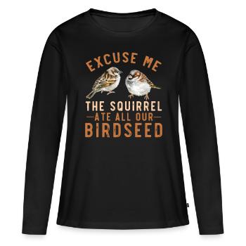 Spatz Vogelfutterhaus Garten Eichhörnchen Problem - Frauen Premium Bio Langarmshirt - Schwarz - Vorne - Julia (174cm)