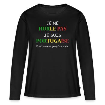 Je ne hurle pas je suis portugaise - T-shirt manches longues Premium bio Femme - noir - Devant - Julia (174cm)