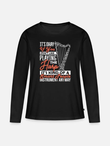 Harp Playing Its Kind Of A Smart People Harfe - Frauen Premium Bio Langarmshirt - Schwarz