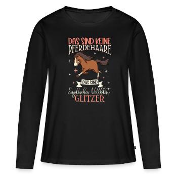 Vollblut Glitzer - Das sind keine Pferdehaare - Frauen Premium Bio Langarmshirt - Schwarz - Vorne - Julia (174cm)