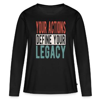Vos actions définissent votre héritage - T-shirt manches longues Premium bio Femme - noir - Devant - Julia (174cm)