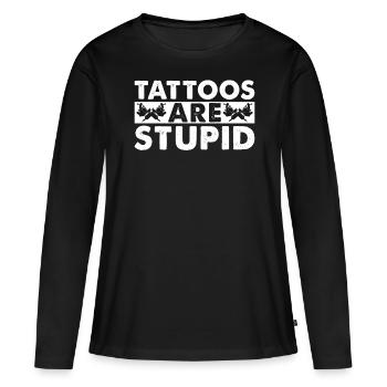 Les tatouages sont stupides - T-shirt manches longues Premium bio Femme - noir - Devant - Julia (174cm)