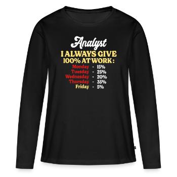 100% Au Travail Citation Drôle Analyste - T-shirt manches longues Premium bio Femme - noir - Devant - Julia (174cm)