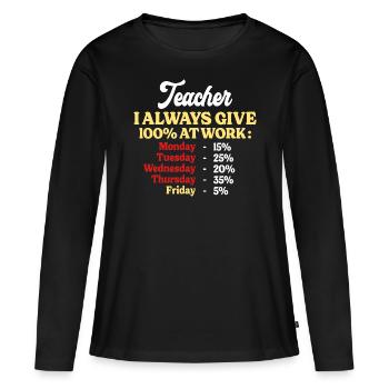 100% Au Travail Citation Drôle Enseignant - T-shirt manches longues Premium bio Femme - noir - Devant - Julia (174cm)