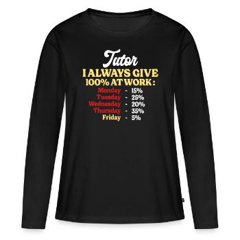 100% Au Travail Citation Drôle Tuteur - T-shirt manches longues Premium bio Femme - noir - Devant - Julia (174cm)