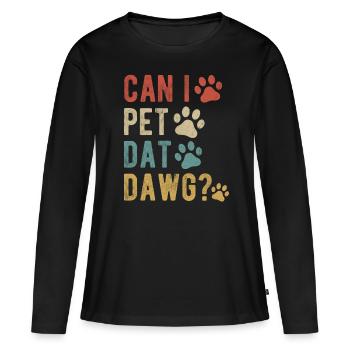 Puis-je caresser Dat Dawg ? - T-shirt manches longues Premium bio Femme - noir - Devant - Julia (174cm)