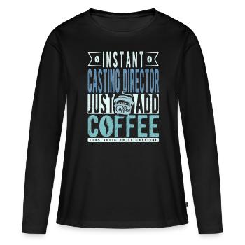 Directeur de casting instantané Just Add Coffee - T-shirt manches longues Premium bio Femme - noir - Devant - Julia (174cm)